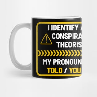 i identify as a conspiracy theorist funny Mug